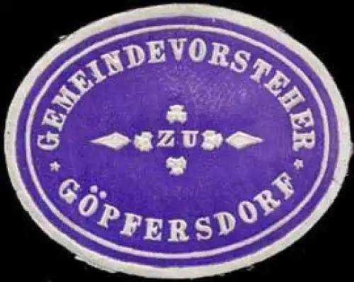 Gemeindevorsteher zu Göpfersdorf