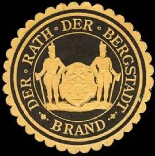 Der Rath der Bergstadt Brand