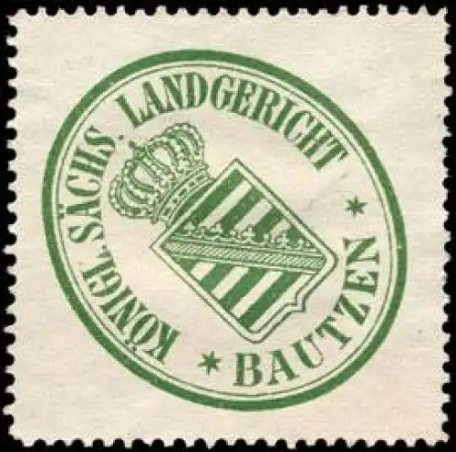 Königlich Sächsische Landgericht - Bautzen
