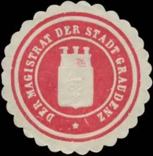 Der Magistrat der Stadt Graudenz