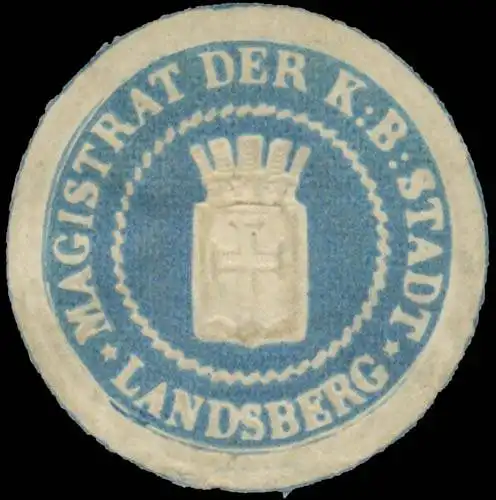 Magistrat der K. B. Stadt Landsberg