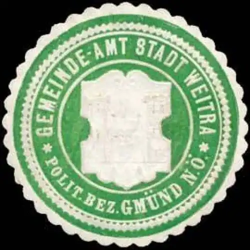 Gemeinde-Amt Stadt Weitra polit. Bezirk GmÃ¼nd Nieder-Ãsterreich