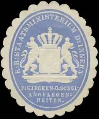 K.Bayer. Staatsministerium des Innern für Kirchen- und Schulangelegenheiten