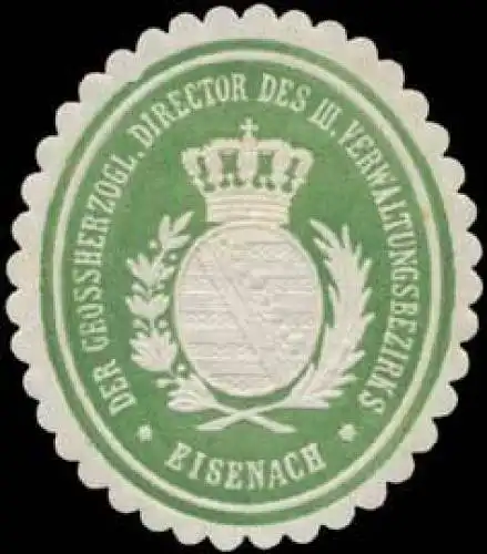 Der Gr. Director des III. Verwaltungsbezirks Eisenach