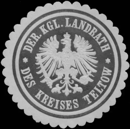 Der K. Landrath des Kreises Teltow