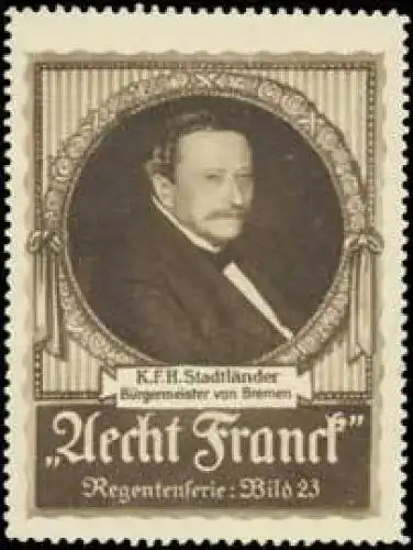 Bürgermeister von Bremen K.F.H. Stadtländer