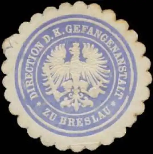 Direction der K. Gefangenanstalt zu Breslau