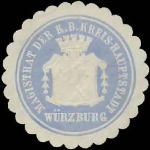 Magistrat der K. Bayer. Kreis-Hauptstadt Würzburg