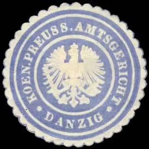 Koen. Preuss. Amtsgericht Danzig