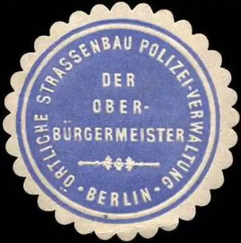 Ãrtliche Strassenbau Polizei - Verwaltung Berlin - Der Oberbürgermeister