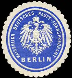 Kaiserlich Deutsches Haupt - Fernsprechamt Berlin