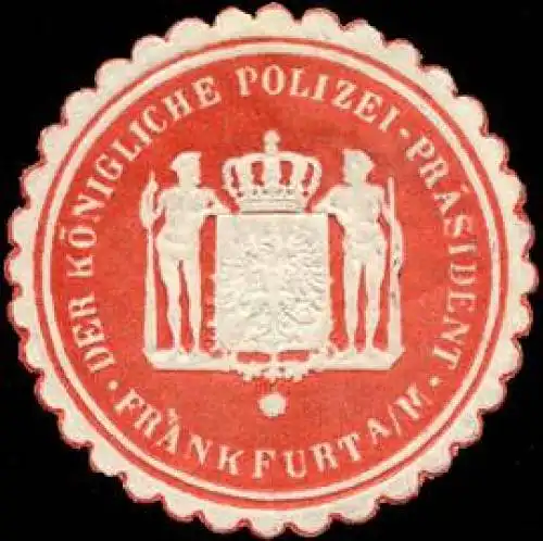 Der KÃ¶nigliche Polizei - PrÃ¤sident Frankfurt am Main
