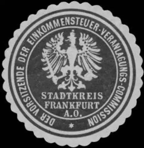 Der Vorsitzende der Einkommensteuer-Veranlagungs-Commission Stadtkreis Frankfurt/Oder