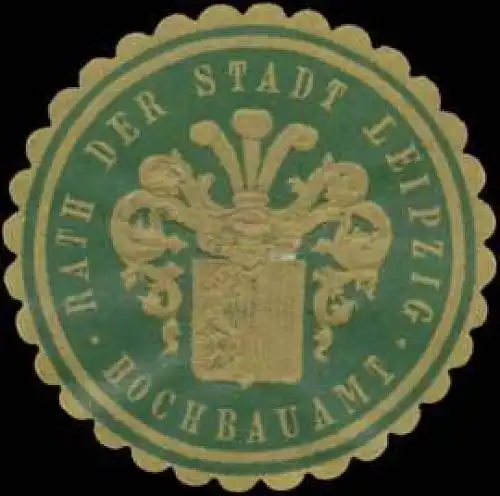 Rath der Stadt Leipzig Hochbauamt