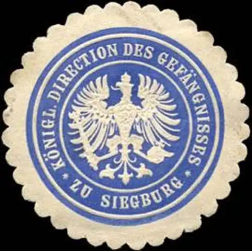 Königliche Direction des Gefängnisses zu Siegburg