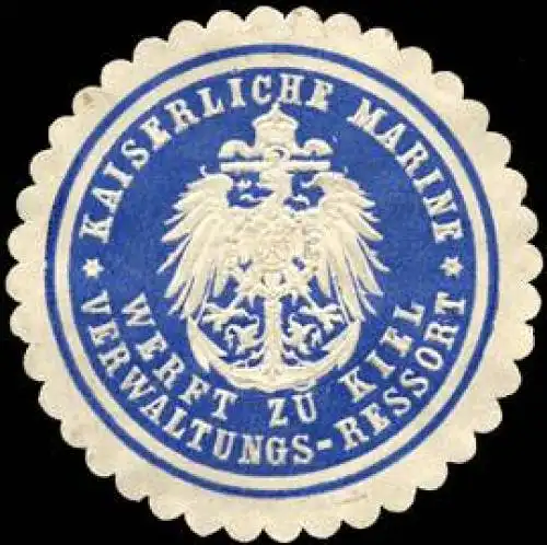 K. Marine - Werft zu Kiel Verwaltungs - Ressort