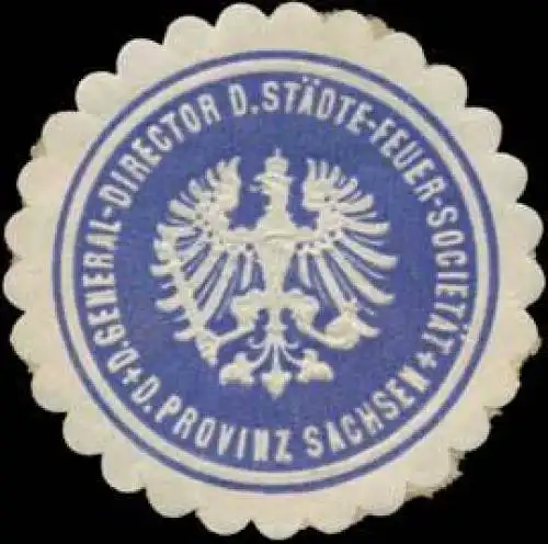 Der General-Director der StÃ¤dte-Feuer-SocietÃ¤t der Provinz Sachsen