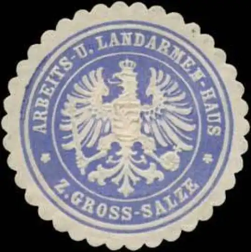 Arbeits- und Landarmen-Haus zu GroÃ Salze