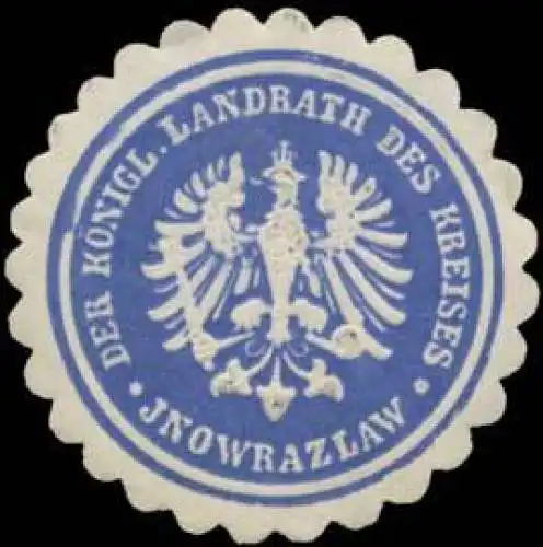Der K. Landrath des Kreises Inowrazlaw/Pommern