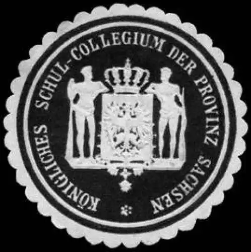 K. Schul-Collegium der Provinz Sachsen