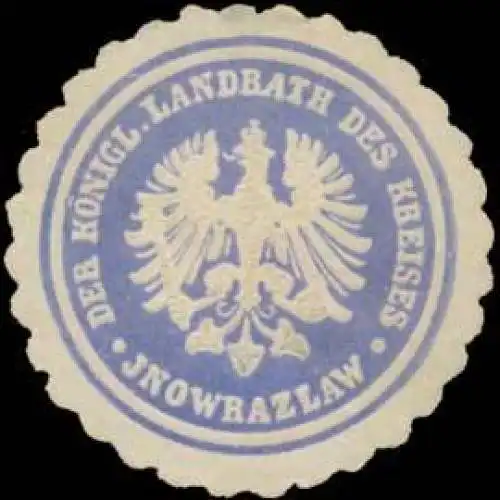 Der K. Landrath des Kreises Inowrazlaw/Pommern