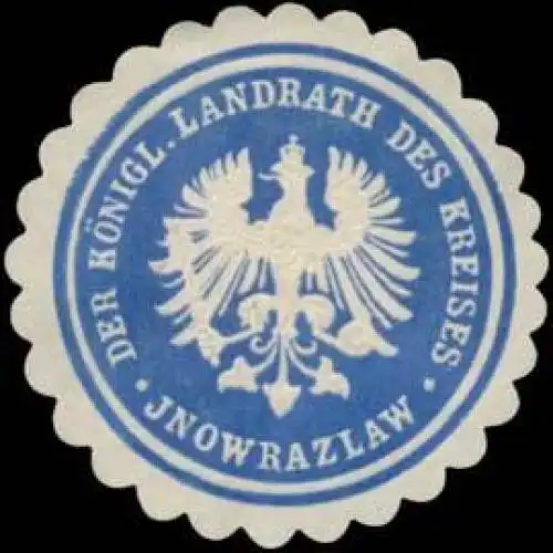 Der K. Landrath des Kreises Inowrazlaw/Pommern