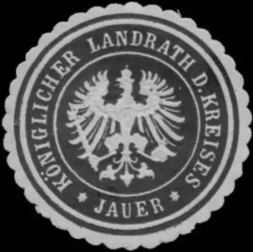 K. Landrath des Kreises Jauer