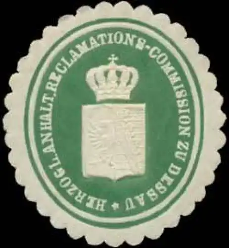 H. Anhalt. Reclamations-Commission zu Dessau