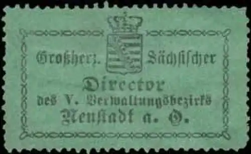 Gr. S. Director des V. Verwaltungsbezirks Neustadt/Orla