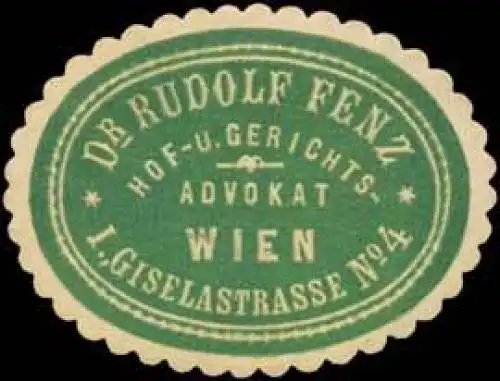 Dr. Rudolf Fenz Hof- und Gerichts-Advokat