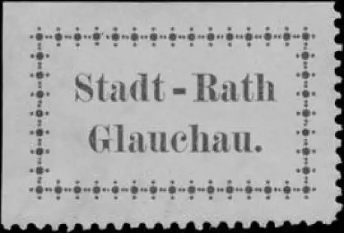 Stadt-Rath Glauchau