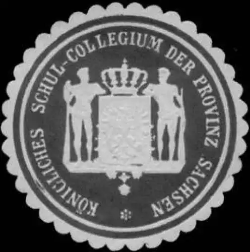 K. Schul-Collegium der Provinz Sachsen