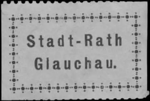 Stadt-Rath Glauchau