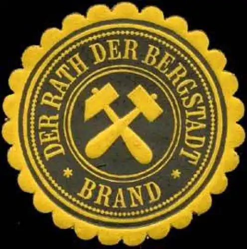 Der Rath der Bergstadt Brand