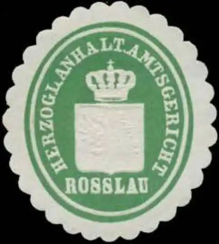 H. Anhalt. Amtsgericht RoÃlau