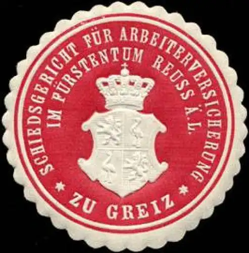 Schiedsgericht fÃ¼r Arbeiterversicherung im FÃ¼rstentum Reuss Ã. L. zu Greiz