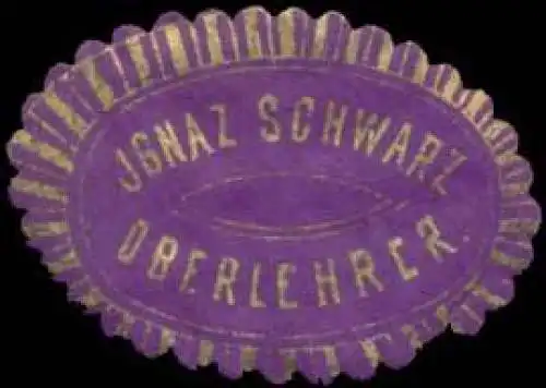 Ignaz Schwarz Oberlehrer