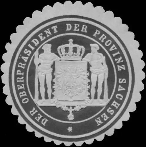 Der OberprÃ¤sident der Provinz Sachsen