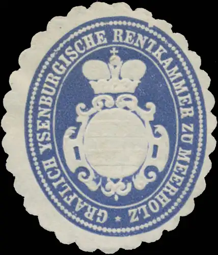 Graeflich Ysenburgische Rentkammer zu Meerholz