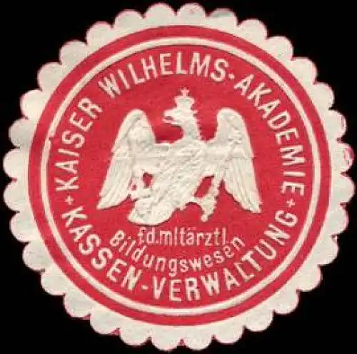 Kaiser Wilhelms - Akademie für das militärärztliche Bildungswesen - Kassen - Verwaltung