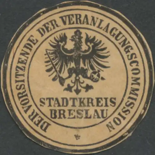 Der Vorsitzende der Veranlagungscommission Stadtkreis Breslau