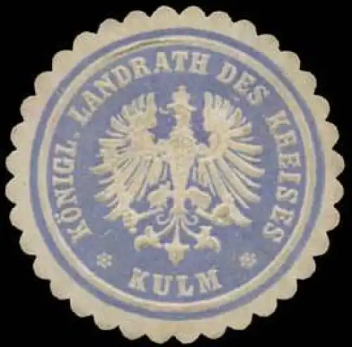 K. Landrath des Kreises Kulm