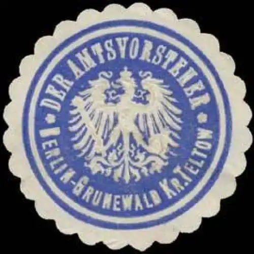 Der Amtsvorsteher Berlin-Grunewald Kreis Teltow
