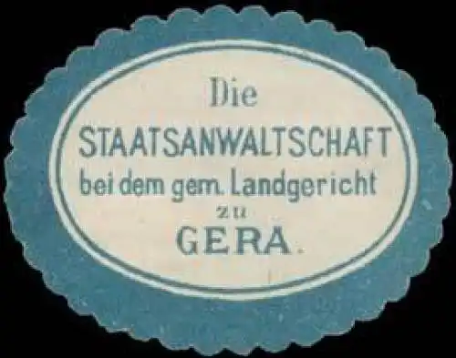 Die Staatsanwaltschaft b.d. gem. Landgericht zu Gera