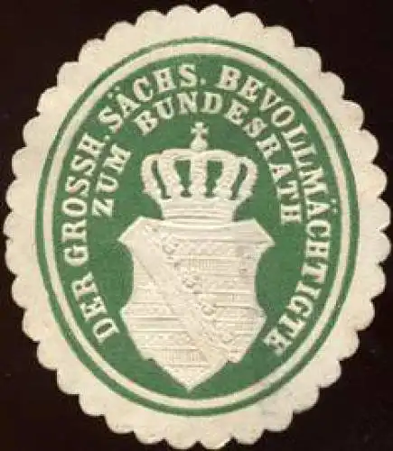 Der grossherzoglich sÃ¤chsische BevollmÃ¤chtigte zum Bundesrath