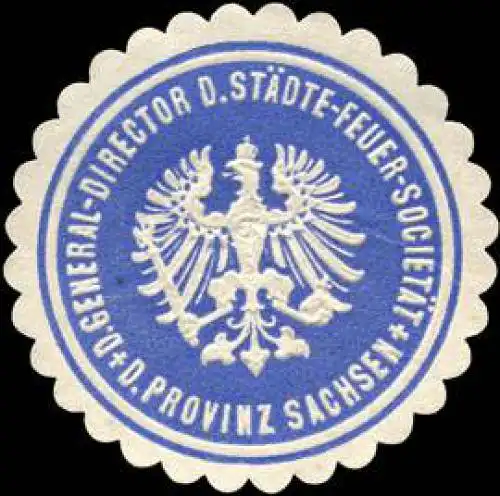 General-Director der StÃ¤dte-Feuer-SocietÃ¤t der Provinz Sachsen