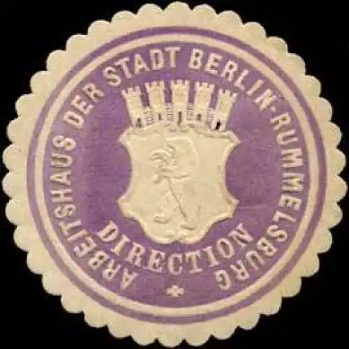 Direction Arbeitshaus der Stadt Berlin-Rummelsburg