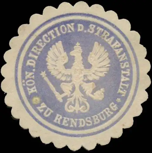 K. Direction der Strafanstalt zu Rendsburg