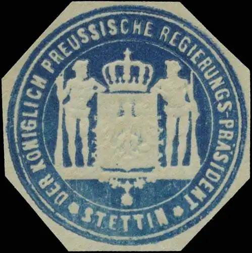 Der K.Pr. Regierungs-PrÃ¤sident Stettin