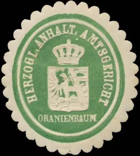 H. Anhalt. Amtsgericht Oranienbaum